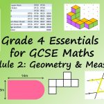 Grade 4 Essentials for GCSE Maths: Module 2: Geometry & Measure